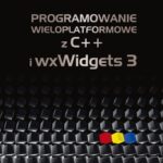 Programowanie wieloplatformowe z C++ i wxWidgets 3 — okładka e-booka