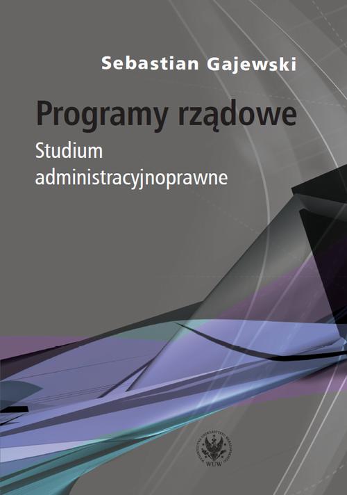 Tytuł: Programy rządowe
Autor: Sebastian Gajewski
Wydawnictwo: Wydawnictwa Uniwersytetu Warszawskiego
Formaty: EPUB, MOBI, PDF