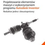 Projektowanie elementów maszyn z wykorzystaniem programu Autodesk Inventor — okładka e-booka