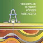 Projektowanie głębokich otworów wiertniczych — okładka e-booka