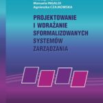 Tytuł: Projektowanie i wdrażanie sformalizowanych systemów zarzadzania
Autor: Andrzej Pacana, Manuela Ingaldi, Agnieszka Czajkowska
Wydawnictwo: Politechnika Rzeszowska
Formaty: PDF