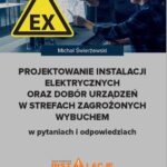 Tytuł: Projektowanie instalacji elektrycznych oraz dobór urządzeń w strefach zagrożonych wybuchem w pytaniach i odpowiedziach
Autor: Michał Świerżewski
Wydawnictwo: Wiedza i Praktyka
Formaty: PDF, EPUB, MOBI