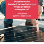 Tytuł: Projektowanie instalacji fotowoltaicznych wraz z doborem zabezpieczeń
Autor: : Inż. Bartłomiej Jaworski Karolina Dębowska, Dr I Szponder
Wydawnictwo: Wiedza i Praktyka
Formaty: MOBI, PDF, EPUB