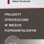 Projekty strategiczne w mieście poprzemysłowym — okładka e-booka
