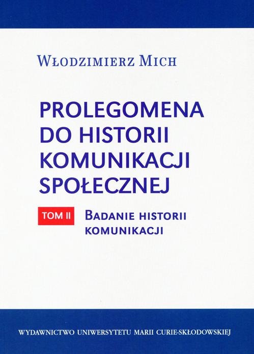 Prolegomena do historii komunikacji społecznej - tom 2 Badanie historii komunikacji — okładka