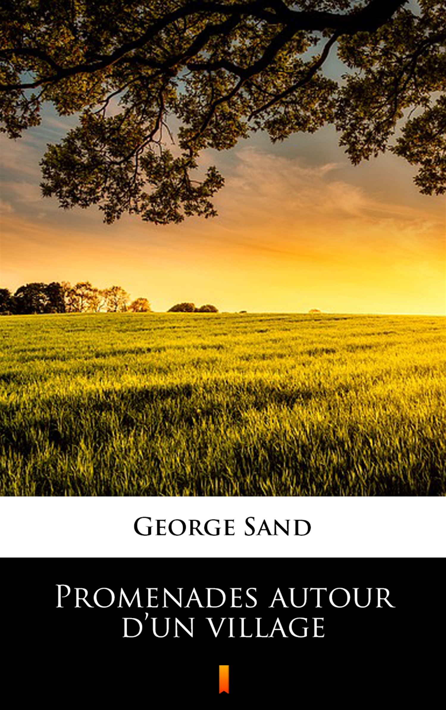Tytuł: Promenades autour d’un village
Autor: George Sand
Wydawnictwo: KtoCzyta.pl
Formaty: EPUB, MOBI