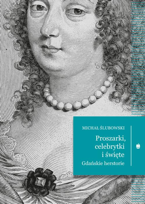 Proszarki, celebrytki i święte. Gdańskie herstorie — okładka e-booka