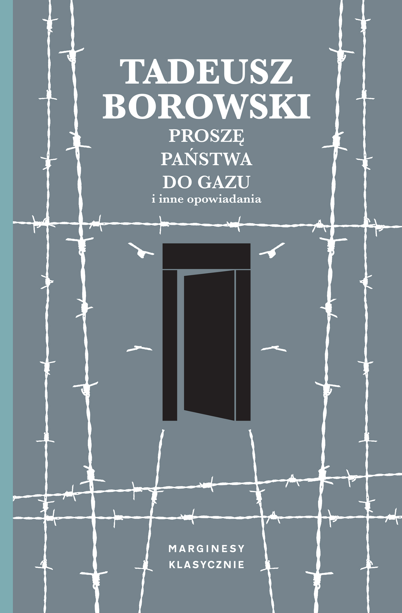 Tytuł: Proszę państwa do gazu i inne opowiadania
Autor: Tadeusz Borowski
Wydawnictwo: Wydawnictwo Marginesy
Formaty: EPUB, MOBI