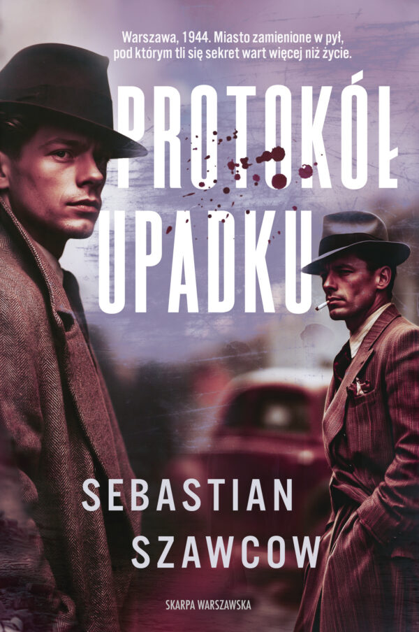 Tytuł: Protokół upadku
Autor: Sebastian Szawcow
Wydawnictwo: Skarpa Warszawska
Formaty: EPUB, MOBI
