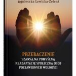 Przebaczenie szansą na pomyślną readaptację społeczną osób pozbawionych wolności — okładka e-booka