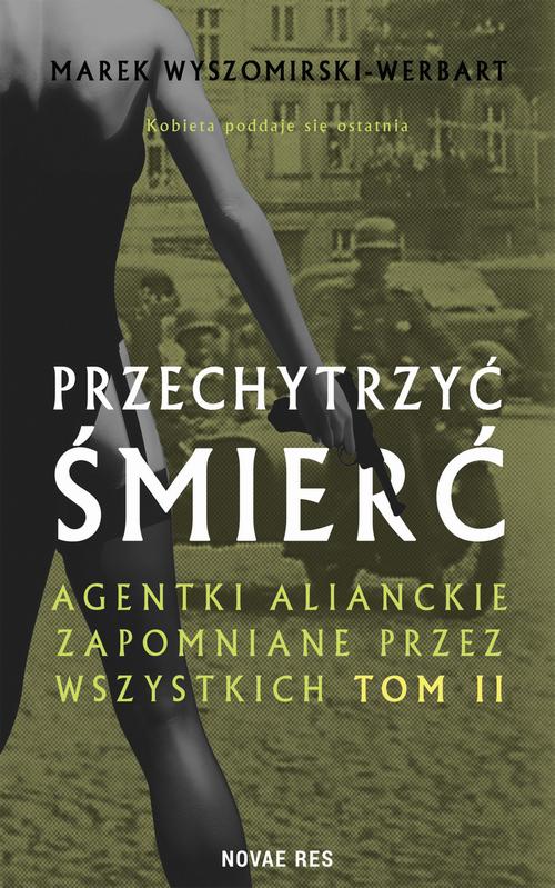 Tytuł: Przechytrzyć śmierć. Tom II
Autor: Marek Wyszomirski-Werbart
Wydawnictwo: Novae Res
Formaty: MOBI, EPUB