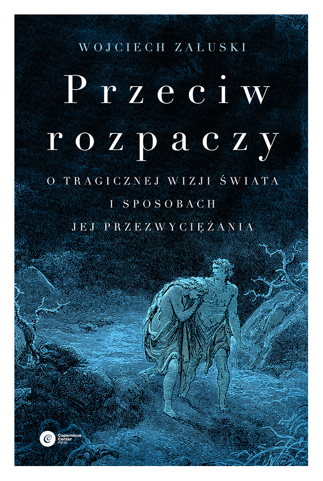 Przeciw rozpaczy. O tragicznej wizji świata i sposobach jej przezwyciężania — okładka e-booka