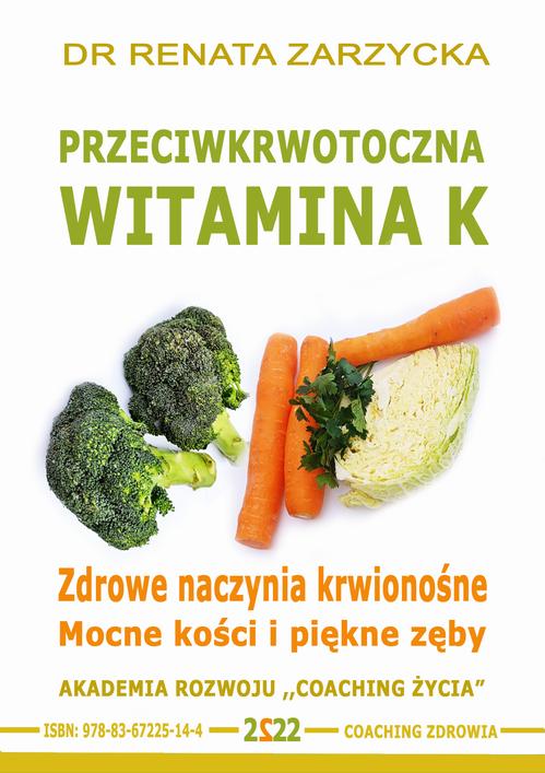 Tytuł: Przeciwkrwotoczna Witamina K.
Autor: Dr Renata Zarzycka
Wydawnictwo: Akademia Rozwoju Coaching Życia
Formaty: MP3