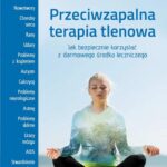 Tytuł: Przeciwzapalna terapia tlenowa. Jak bezpiecznie korzystać z darmowego środka leczniczego
Autor: Mark Sircus
Wydawnictwo: Vital
Formaty: PDF, MOBI, EPUB