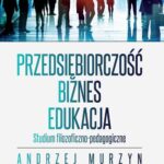 Tytuł: Przedsiębiorczość - biznes - edukacja
Autor: Andrzej Murzyn
Wydawnictwo: Impuls
Formaty: EPUB, MOBI