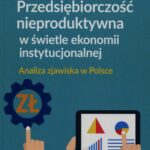 Przedsiębiorczość nieproduktywna w świetle ekonomii instytucjonalnej — okładka e-booka