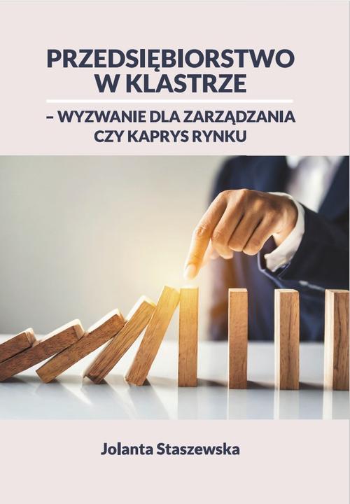 PRZEDSIĘBIORSTWO W KLASTRZE – WYZWANIE DLA ZARZĄDZANIA CZY KAPRYS RYNKU — okładka e-booka