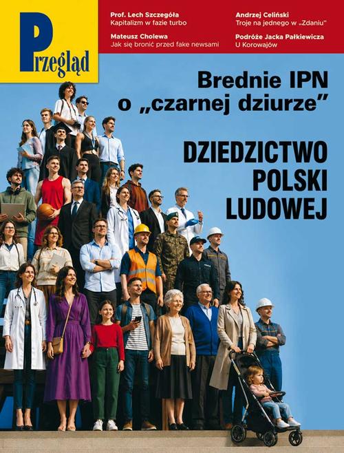 Tytuł: Przegląd. 30
Autor: Jerzy Domański, Robert Walenciak, Kornel Wawrzyniak, Jan Widacki, Marek Czarkowski, Wojciech Kuczok, Tomasz Jastrun, Andrzej Sikorski, Andrzej Romanowski, Jerzy Bralczyk, Paweł Dybicz, Maciej Belowski, Stanisław Filipowicz, Doug Bandow, Jan Machynia, Mateusz Mazzini, Roman Kurkiewicz, Agnieszka Zakrzewicz, Paweł Siergiejczyk, Beata Igielska, Bronisław Tumiłowicz, Jacek Pałkiewicz, Chrystian Ślusarczyk, Anna Bittner
Wydawnictwo: Fundacja Oratio Recta
Formaty: PDF