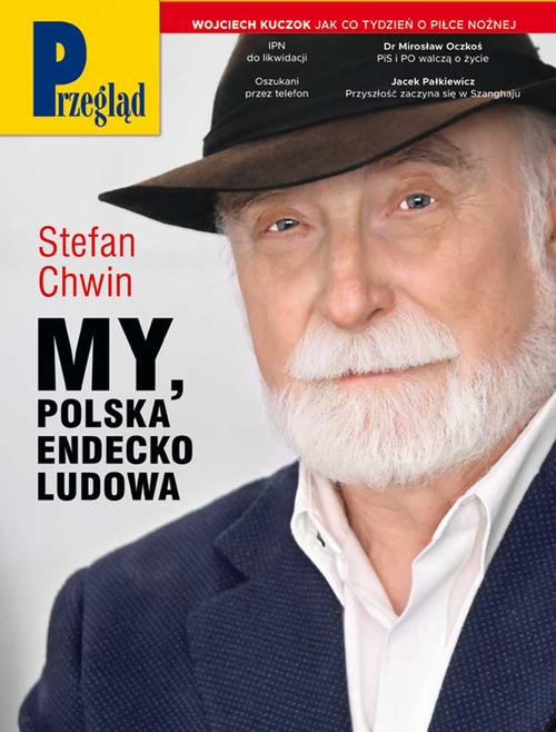 Tytuł: Przegląd. 48
Autor: Jerzy Domański, Robert Walenciak, Paweł Dybicz, Marek Czarkowski, Bohdan Piętka, Andrzej Werblan, Andrzej Walicki, Jan Widacki, Andrzej Romanowski, Andrzej Sikorski, Jakub Dymek, Kornel Wawrzyniak, Mateusz Mazzini, Wojciech Kuczok, Roman Kurkiewicz, Bronisław Łagowski, Krzysztof Wasilewski
Wydawnictwo: Fundacja Oratio Recta
Formaty: PDF