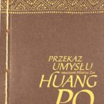 Tytuł: Przekaz Umysłu
Autor: Mistrz zen Huang-Po
Wydawnictwo: Miska ryżu
Formaty: MOBI, EPUB, PDF