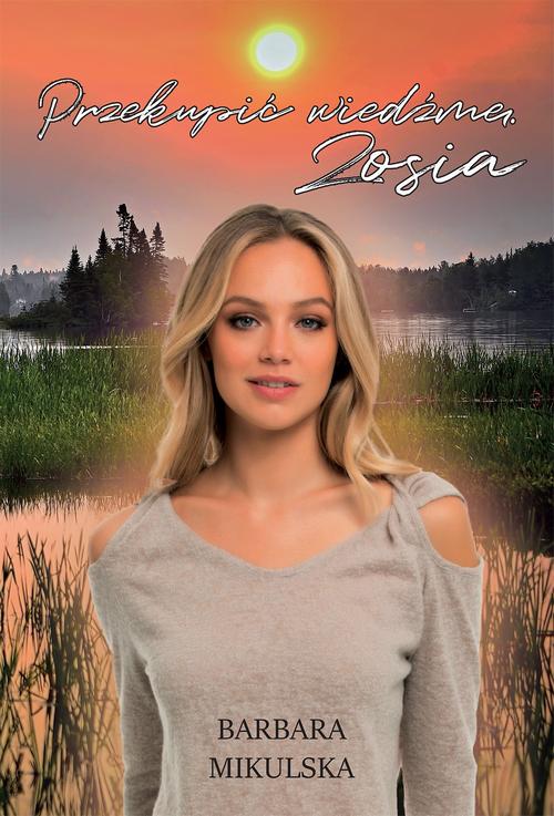 Tytuł: Przekupić wiedźmę. Zosia
Autor: Barbara Mikulska
Wydawnictwo: Alegoria
Formaty: MOBI, EPUB