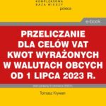 Przeliczanie dla celów VAT kwot wyrażonych w walutach obcych od 1 lipca 2023 r — okładka e-booka