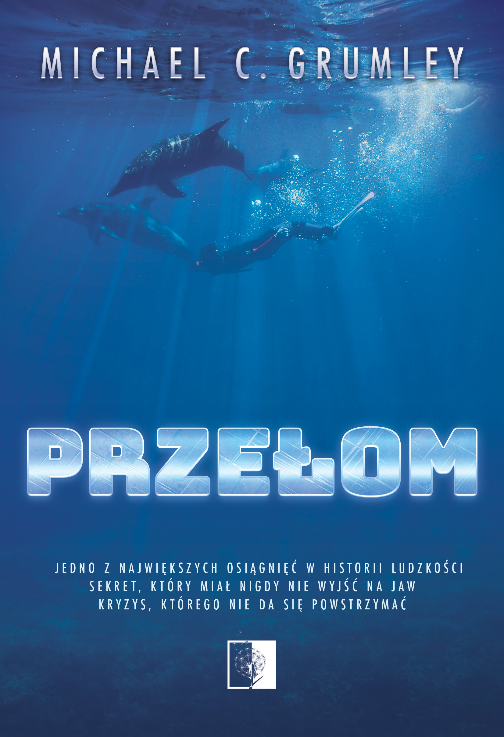 Tytuł: Przełom
Autor: Michael C.Grumley
Wydawnictwo: Wydawnictwo NieZwykłe
Formaty: EPUB, MOBI