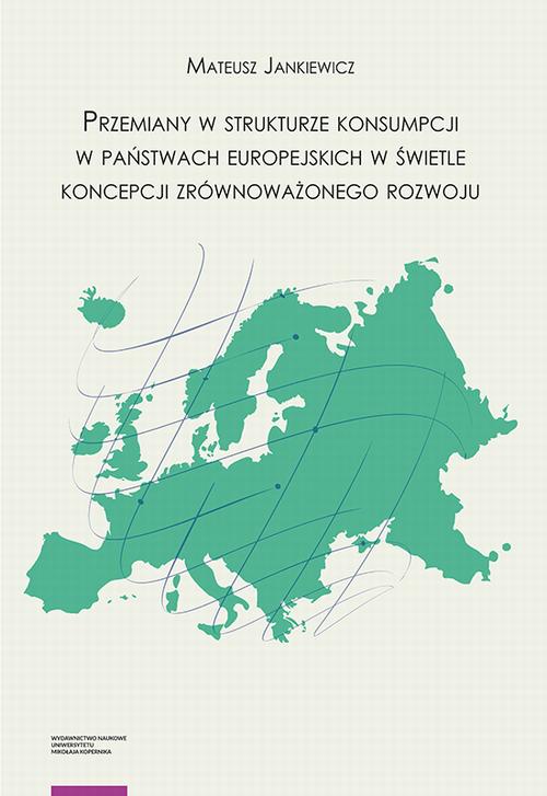 Tytuł: Przemiany w strukturze konsumpcji w państwach europejskich w świetle koncepcji zrównoważonego rozwoju
Autor: Mateusz Jankiewicz
Wydawnictwo: Wydawnictwo Naukowe UMK
Formaty: PDF