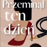 Tytuł: Przeminął ten dzień
Autor: Monika Koszewska
Wydawnictwo: 1 PUNKT Wydawnictwo
Formaty: MOBI, PDF, EPUB