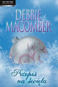 Tytuł: Przepis na święta
Autor: Debbie Macomber
Wydawnictwo: HarperCollins Polska
Formaty: EPUB, MOBI