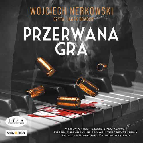 Tytuł: Przerwana gra
Autor: Wojciech Nerkowski
Wydawnictwo: Storybox
Formaty: MP3
