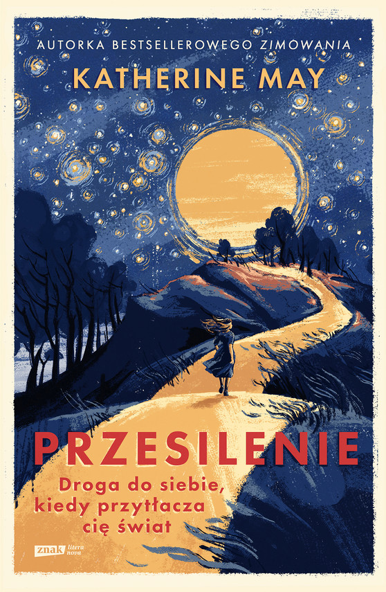 Tytuł: Przesilenie. Droga do siebie, kiedy przytłacza cię świat
Autor: Katherine May
Wydawnictwo: Znak
Formaty: EPUB, MOBI