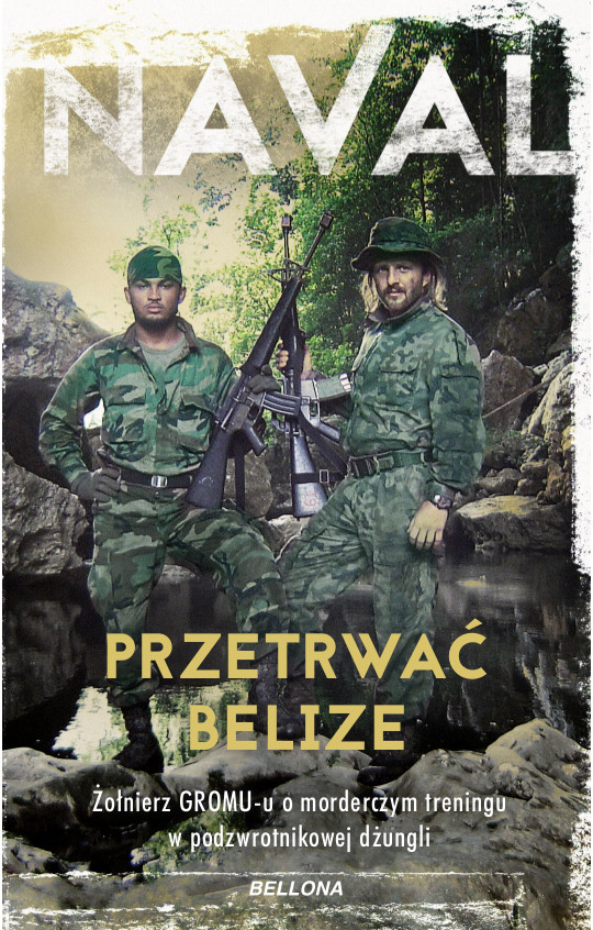 Tytuł: Przetrwać Belize
Autor: Naval
Wydawnictwo: Bellona
Formaty: EPUB, MOBI