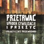 Tytuł: Przetrwać upadek cywilizacji i przeżyć. Praktyczny przewodnik
Autor: Piero San Giorgio
Wydawnictwo: Oficyna Editions Spotkania
Formaty: EPUB, MOBI, PDF