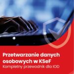 Przetwarzanie danych osobowych w KSeF: Kompletny przewodnik dla IOD — okładka e-booka