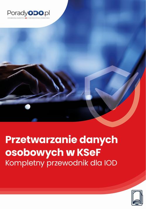 Tytuł: Przetwarzanie danych osobowych w KSeF: Kompletny przewodnik dla IOD
Autor: Marcin Sarna, Ewa Lewańska
Wydawnictwo: Wiedza i Praktyka
Formaty: PDF, MOBI, EPUB