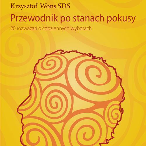 Tytuł: Przewodnik po stanach pokusy
Autor: Krzysztof Wons
Wydawnictwo: WAM
Formaty: MP3