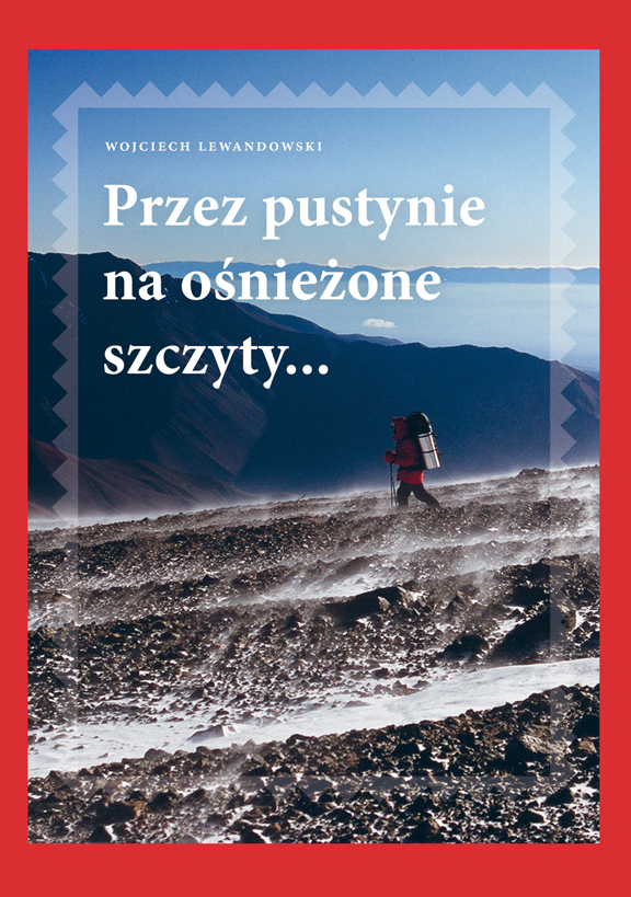 Tytuł: Przez pustynie na ośnieżone szczyty
Autor: Wojciech Lewandowski
Wydawnictwo: Muza
Formaty: EPUB, MOBI
