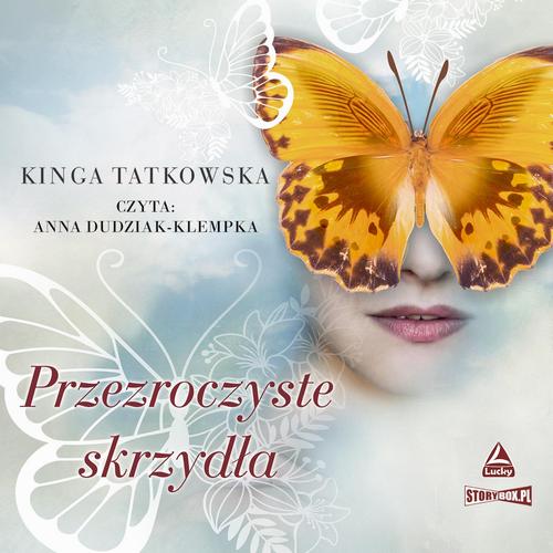 Tytuł: Przezroczyste skrzydła
Autor: Kinga Tatkowska
Wydawnictwo: Storybox
Formaty: MP3
