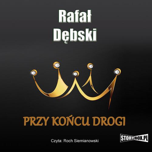 Tytuł: Przy końcu drogi
Autor: Rafał Dębski
Wydawnictwo: Storybox
Formaty: MP3