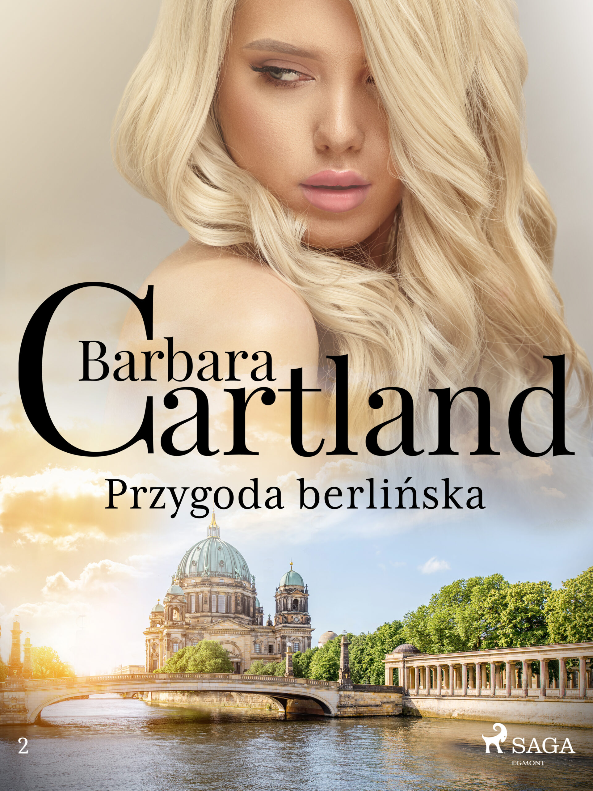 Tytuł: Przygoda berlińska - Ponadczasowe historie miłosne Barbary Cartland
Autor: Barbara Cartland
Wydawnictwo: SAGA Egmont
Formaty: EPUB, MOBI