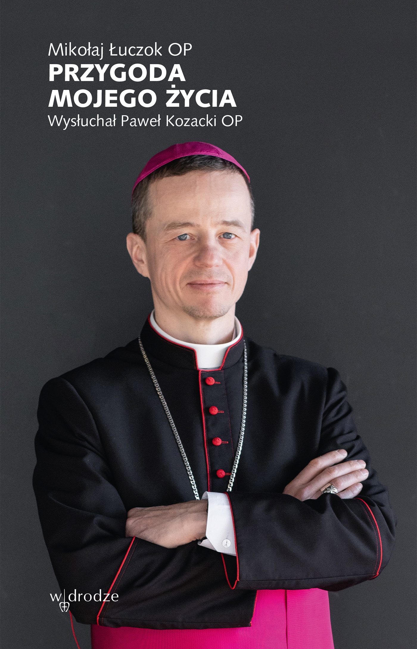 Przygoda mojego życia. Wysłuchał Paweł Kozacki OP — okładka e-booka