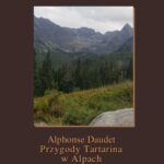 Tytuł: Przygody Tartarina w Alpach
Autor: Alphonse Daudet
Wydawnictwo: Armoryka
Formaty: EPUB, MOBI