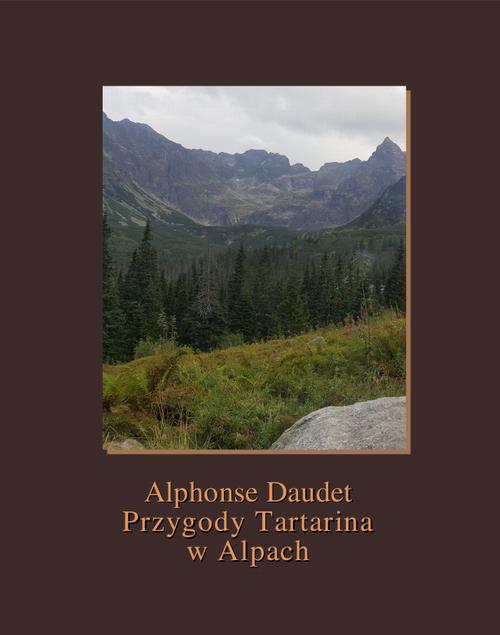 Tytuł: Przygody Tartarina w Alpach
Autor: Alphonse Daudet
Wydawnictwo: Armoryka
Formaty: EPUB, MOBI