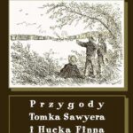 Tytuł: Przygody Tomka Sawyera i Hucka Finna
Autor: Mark Twain
Wydawnictwo: Armoryka
Formaty: MOBI, EPUB