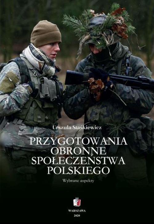 Tytuł: PRZYGOTOWANIA OBRONNE SPOŁECZEŃSTWA POLSKIEGO Wybrane aspekty
Autor: Urszula Staśkiewicz
Wydawnictwo: Towarzystwo Wiedzy Obronnej
Formaty: EPUB, MOBI, PDF