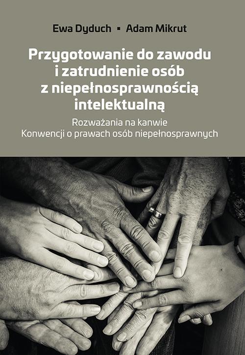 Tytuł: Przygotowanie do zawodu i zatrudnienie osób z niepełnosprawnością intelektualną. Rozważania na kanwie Konwencji o prawach osób niepełnosprawnych
Autor: Adam Mikrut, Ewa Dyduch
Wydawnictwo: Uniwersytet Pedagogiczny w Krakowie
Formaty: PDF