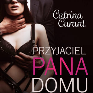 Tytuł: Przyjaciel Pana Domu 2 – opowiadanie erotyczne BDSM
Autor: Catrina Curant
Wydawnictwo: LUST
Formaty: EPUB, MOBI