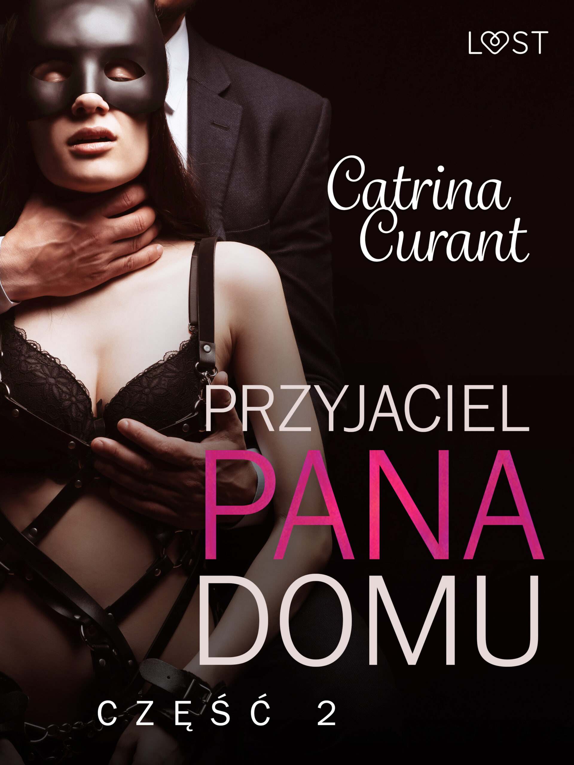 Tytuł: Przyjaciel Pana Domu 2 – opowiadanie erotyczne BDSM
Autor: Catrina Curant
Wydawnictwo: LUST
Formaty: EPUB, MOBI