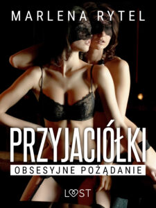 Przyjaciółki: Obsesyjne pożądanie – opowiadanie erotyczne — okładka e-booka
